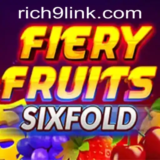Discovering FieryFruitsSixFold: A Thrilling New Experience with Rich9